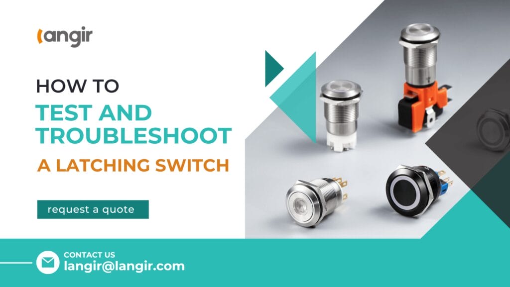 How To Test and Troubleshoot A Latching Switch