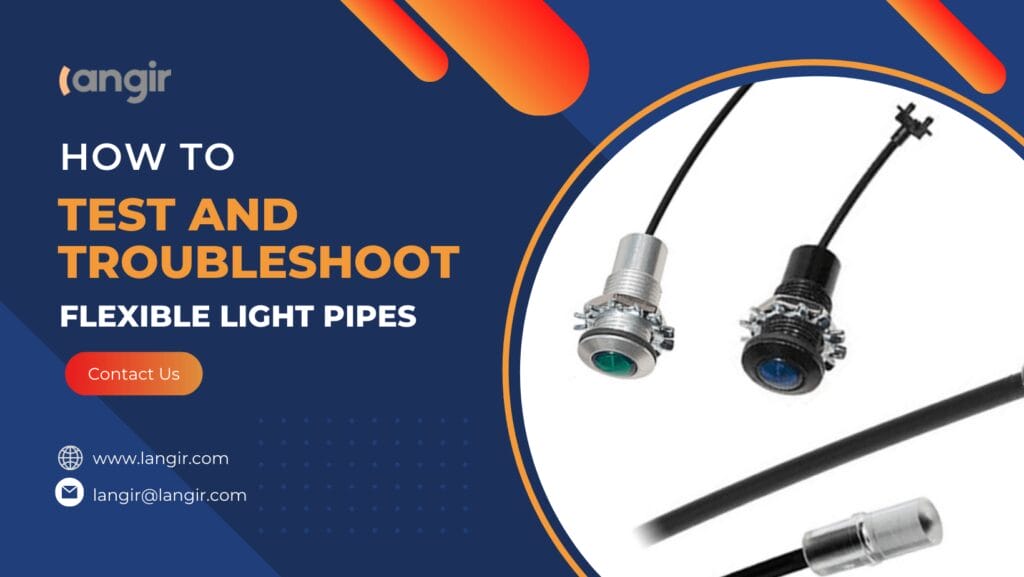 How to Test and Troubleshoot Flexible Light Pipes